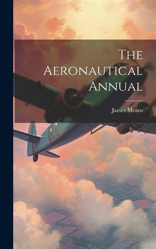 The Aeronautical Annual (Hardcover)
