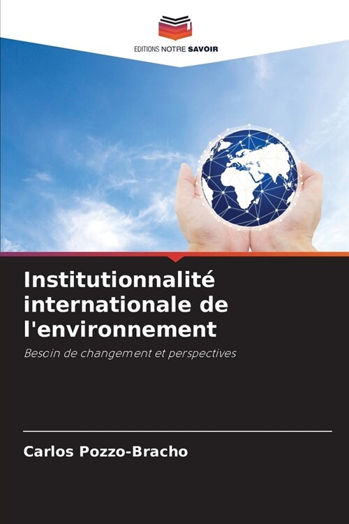 Institutionnalit?internationale de lenvironnement (Paperback)