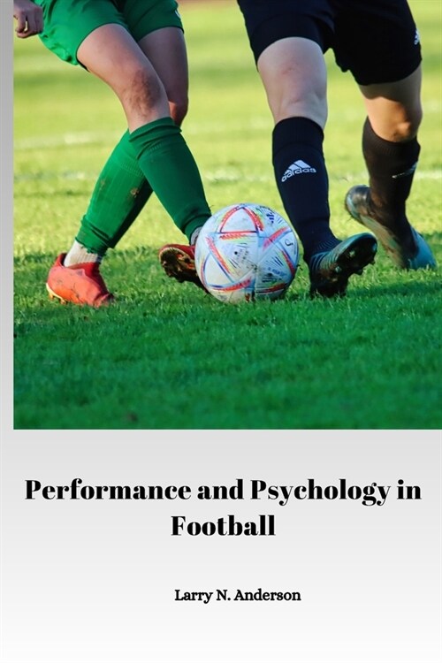 Performance and Psychology in Football (Paperback)