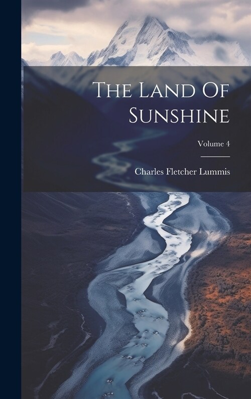 The Land Of Sunshine; Volume 4 (Hardcover)