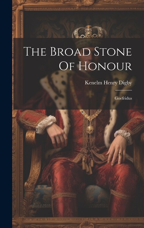 The Broad Stone Of Honour: Goefridus (Hardcover)
