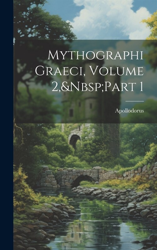 Mythographi Graeci, Volume 2, Part 1 (Hardcover)