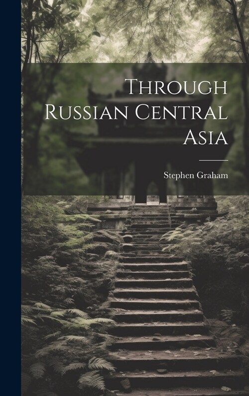 Through Russian Central Asia (Hardcover)