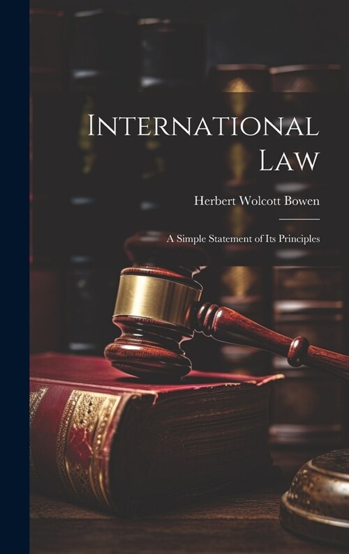 International Law: A Simple Statement of Its Principles (Hardcover)