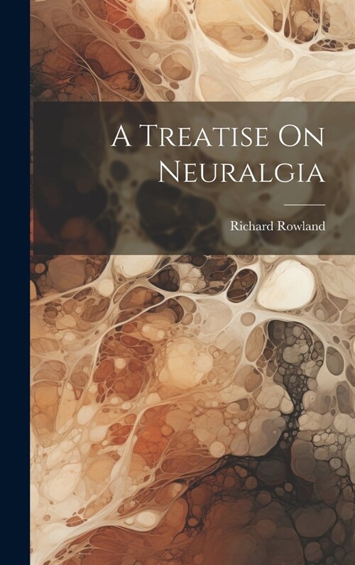 A Treatise On Neuralgia (Hardcover)