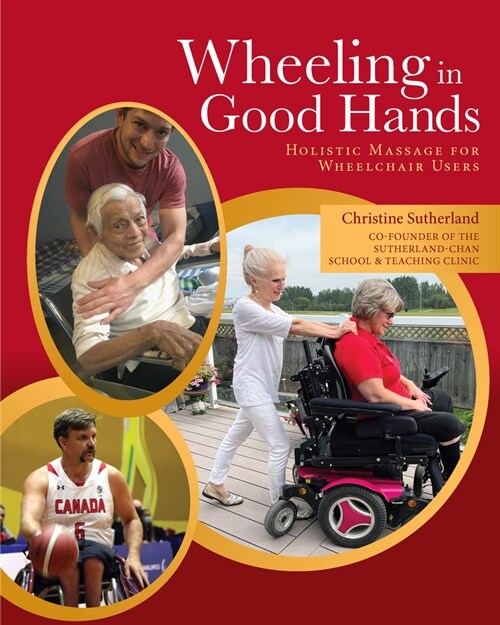 Wheeling in Good Hands: Wholistic Massage for Wheelchair Users (Paperback)