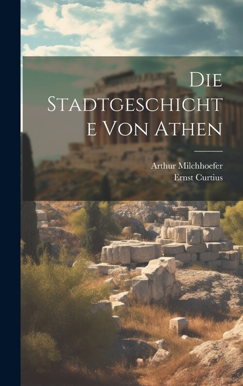 Die Stadtgeschichte Von Athen (Hardcover)