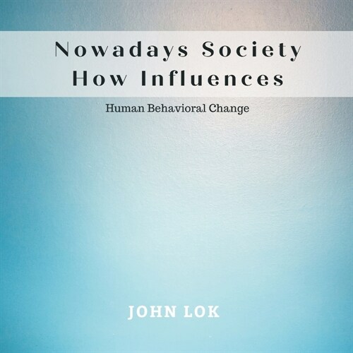 Nowadays Society How Influences (Paperback)