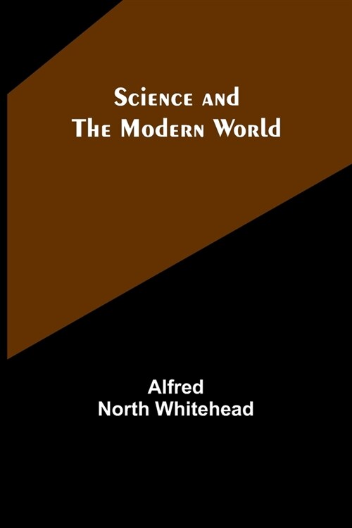 Science and the modern world (Paperback)