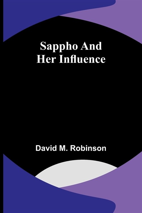 Sappho and her influence (Paperback)