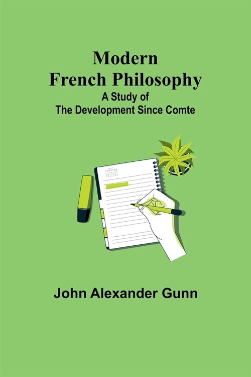 Modern French Philosophy: a Study of the Development Since Comte (Paperback)
