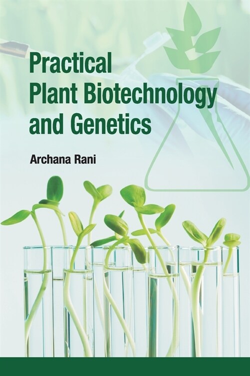 Practical Plant Biotechnology and Genetics (Paperback)