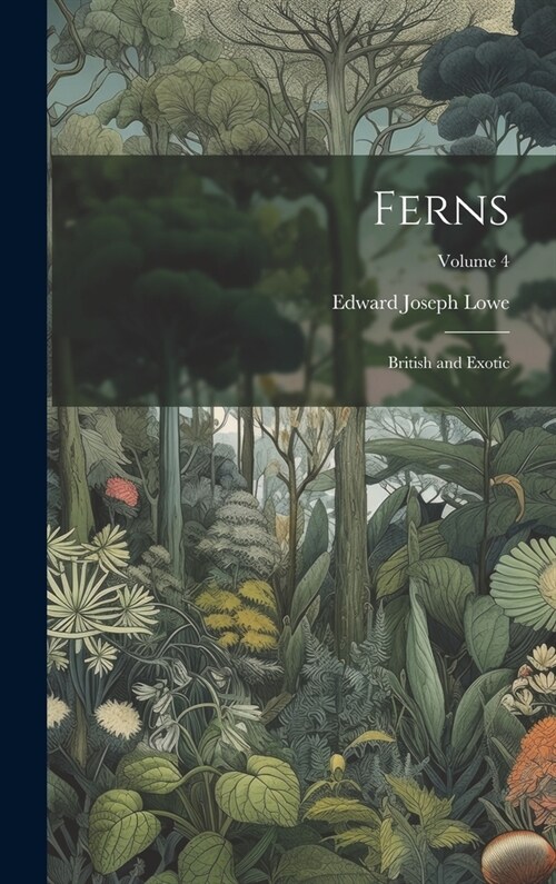 Ferns: British and Exotic; Volume 4 (Hardcover)