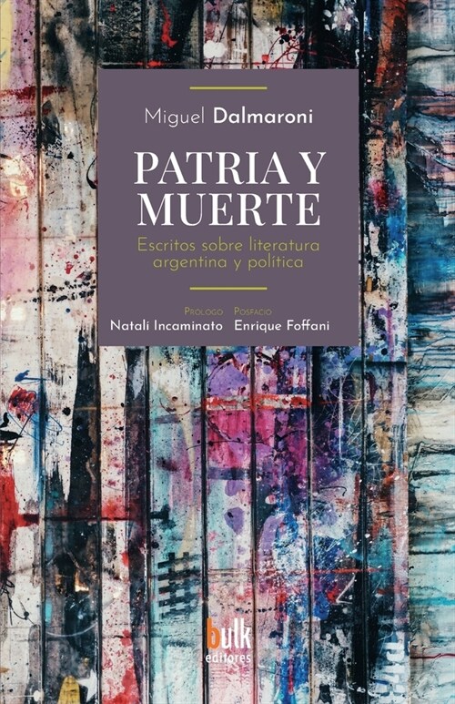 Patria y muerte: Escritos sobre literatura argentina y pol?ica (Paperback)