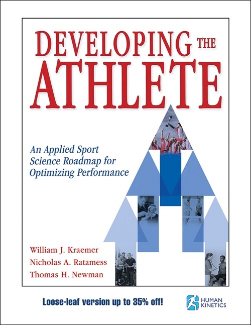 Developing the Athlete: An Applied Sport Science Roadmap for Optimizing Performance (Loose Leaf)