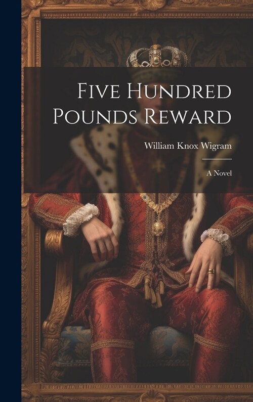Five Hundred Pounds Reward (Hardcover)