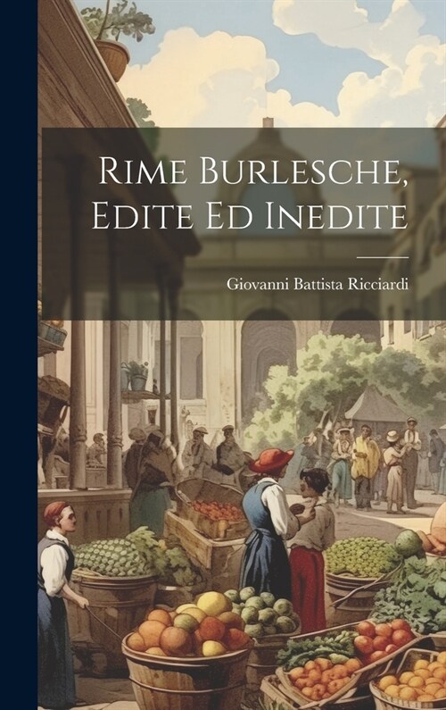 Rime Burlesche, Edite Ed Inedite (Hardcover)