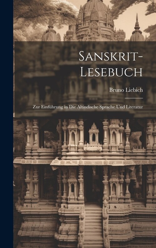 Sanskrit-Lesebuch: Zur Einf?rung in Die Altindische Sprache Und Literatur (Hardcover)