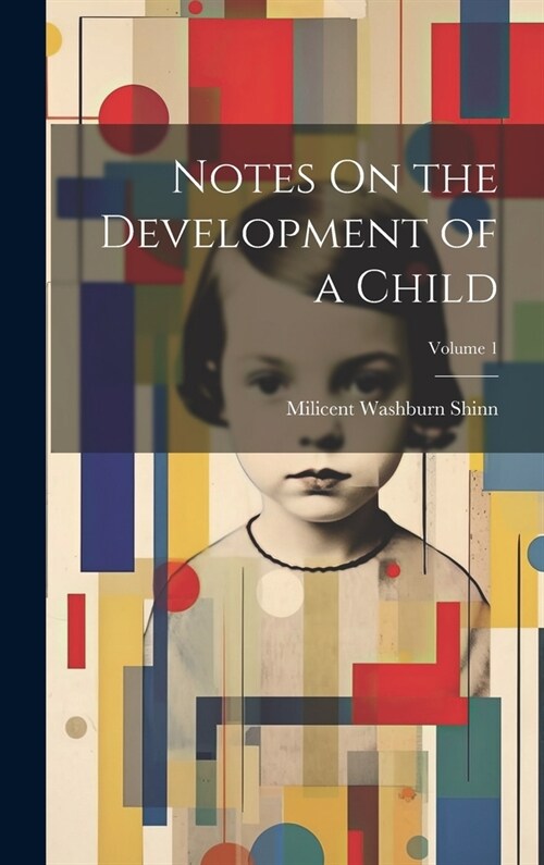 Notes On the Development of a Child; Volume 1 (Hardcover)