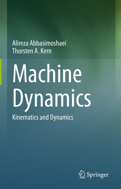 Machine Dynamics: Kinematics and Dynamics (Hardcover, 2023)