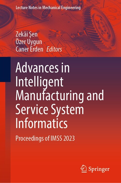 Advances in Intelligent Manufacturing and Service System Informatics: Proceedings of Imss 2023 (Hardcover, 2024)