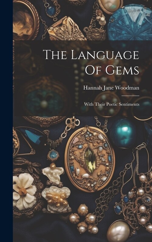 The Language Of Gems: With Their Poetic Sentiments (Hardcover)