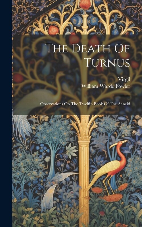 The Death Of Turnus: Observations On The Twelfth Book Of The Aeneid (Hardcover)