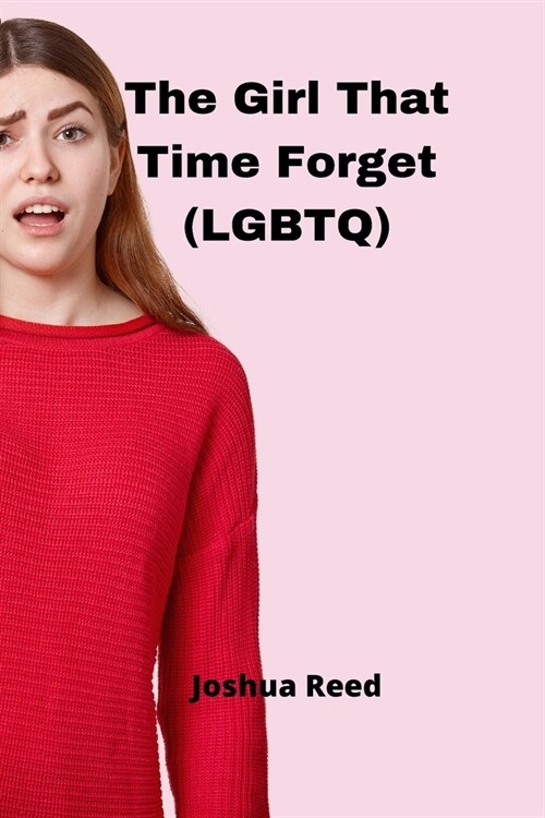 The Girl That Time Forget (LGBTQ) (Paperback)