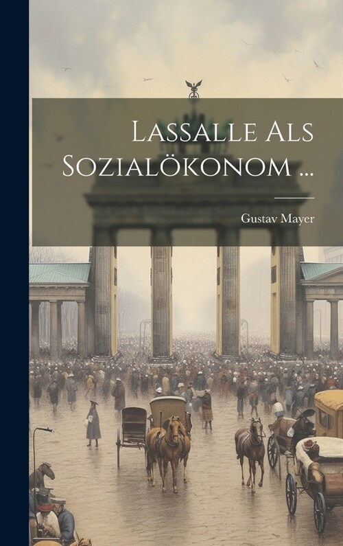 Lassalle Als Sozial?onom ... (Hardcover)