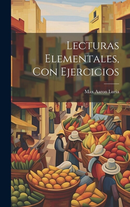 Lecturas Elementales, Con Ejercicios (Hardcover)