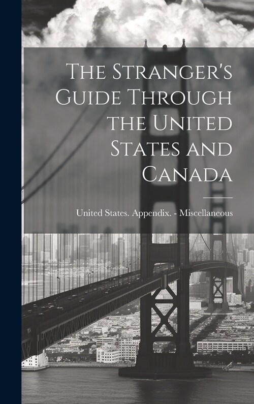 The Strangers Guide Through the United States and Canada (Hardcover)