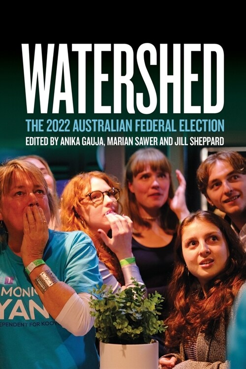 Watershed: The 2022 Australian Federal Election (Paperback)