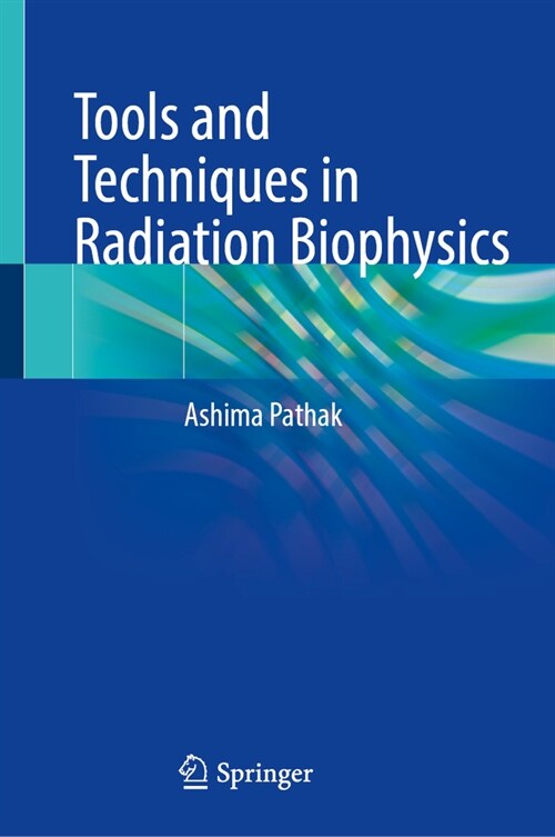 Tools and Techniques in Radiation Biophysics (Hardcover, 2023)