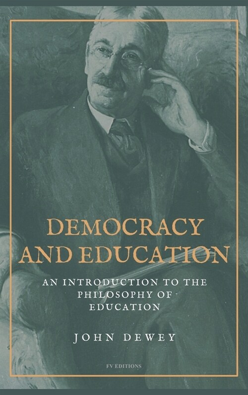 Democracy and Education: An Introduction to the Philosophy of Education (Easy to Read Layout) (Hardcover)