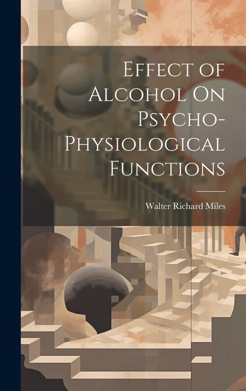 Effect of Alcohol On Psycho-Physiological Functions (Hardcover)