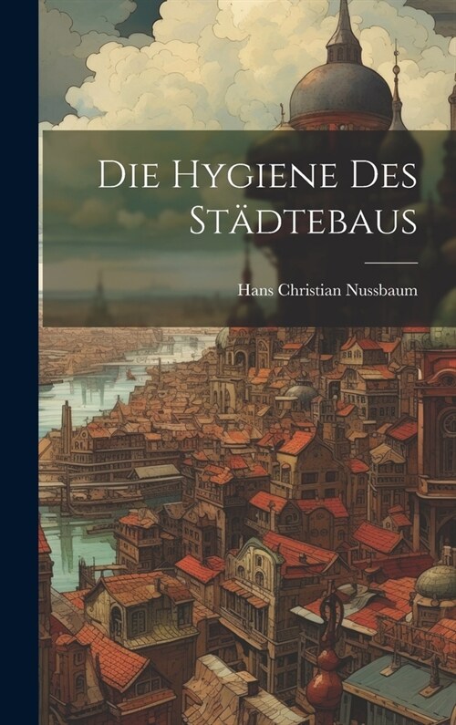 Die Hygiene Des St?tebaus (Hardcover)