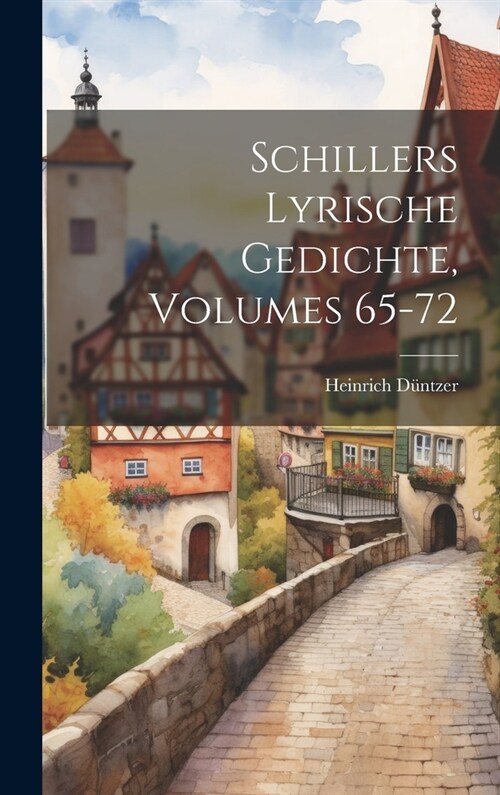 Schillers Lyrische Gedichte, Volumes 65-72 (Hardcover)