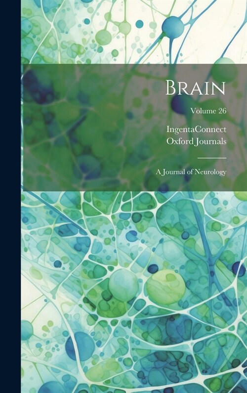 Brain: A Journal of Neurology; Volume 26 (Hardcover)