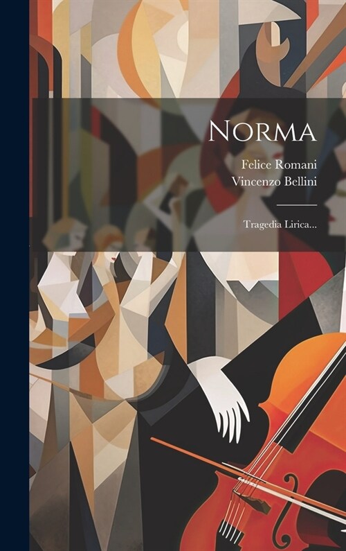 Norma: Tragedia Lirica... (Hardcover)