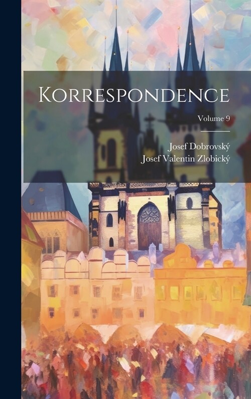 Korrespondence; Volume 9 (Hardcover)
