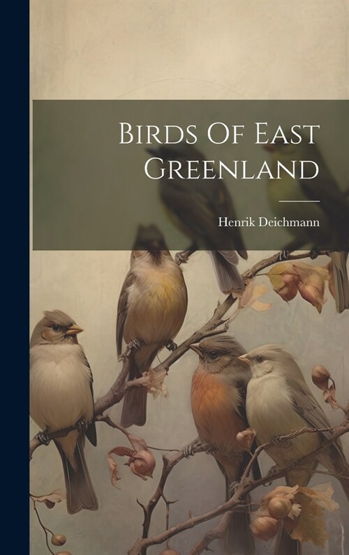 Birds Of East Greenland (Hardcover)