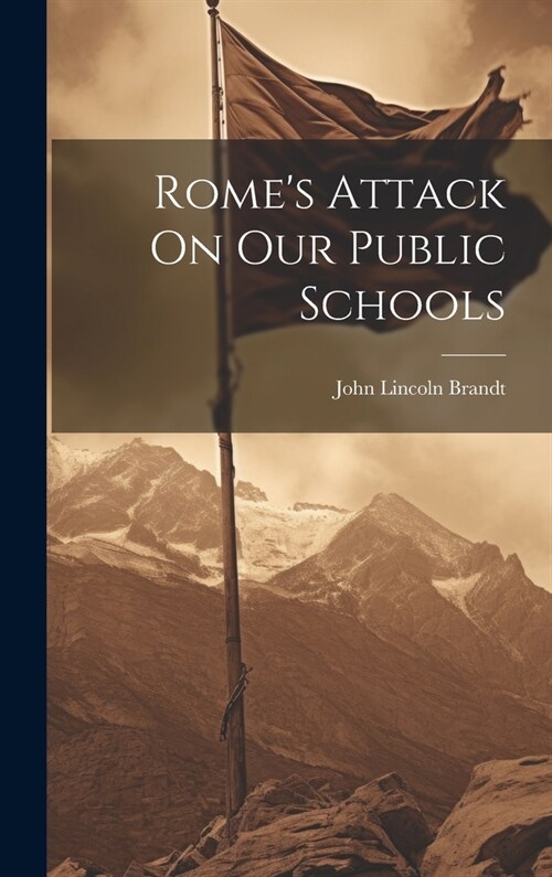 Romes Attack On Our Public Schools (Hardcover)