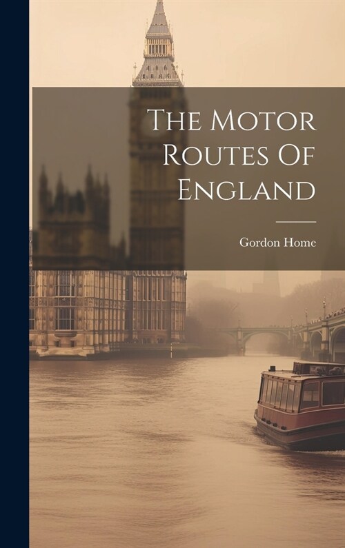 The Motor Routes Of England (Hardcover)