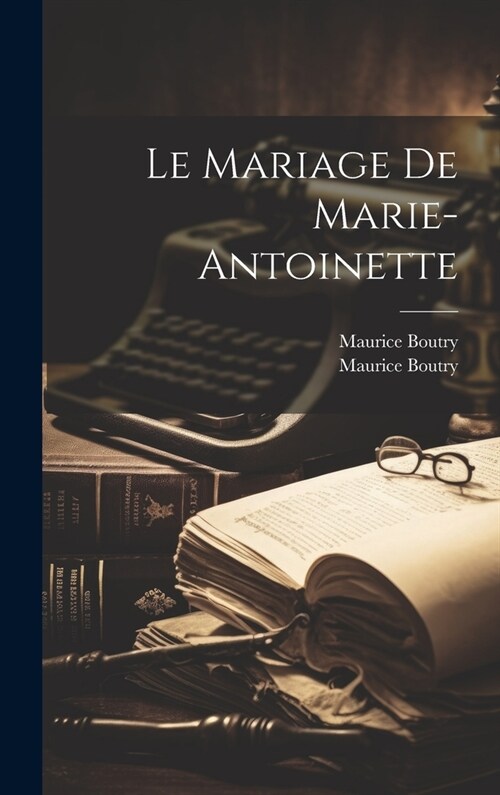 Le Mariage De Marie-antoinette (Hardcover)