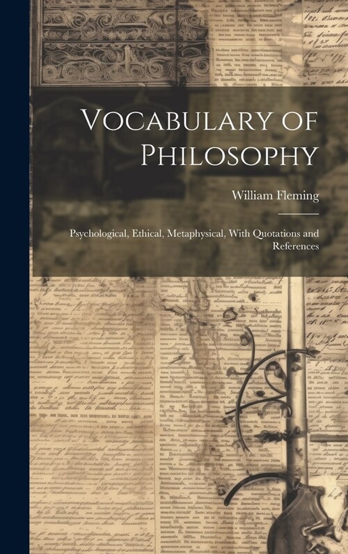 Vocabulary of Philosophy: Psychological, Ethical, Metaphysical, With Quotations and References (Hardcover)