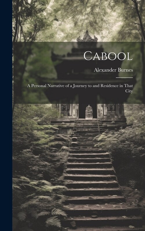 Cabool: A Personal Narrative of a Journey to and Residence in That City (Hardcover)