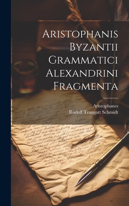 Aristophanis Byzantii Grammatici Alexandrini Fragmenta (Hardcover)