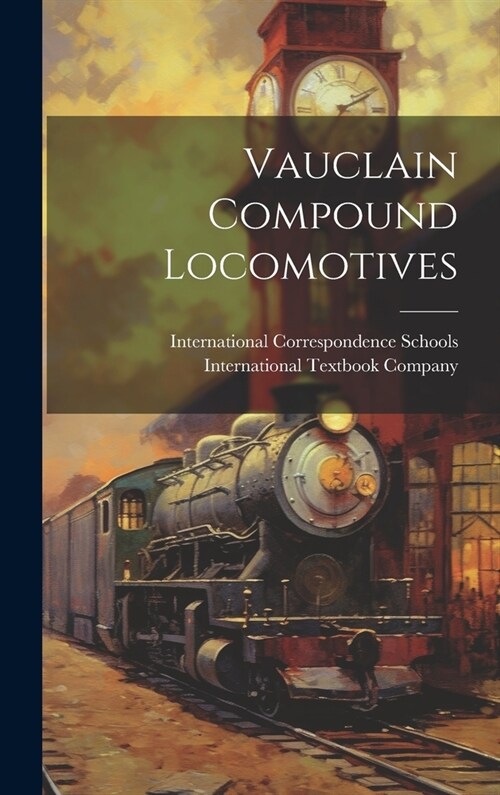 Vauclain Compound Locomotives (Hardcover)