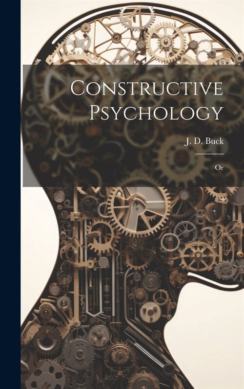 Constructive Psychology; Or (Hardcover)