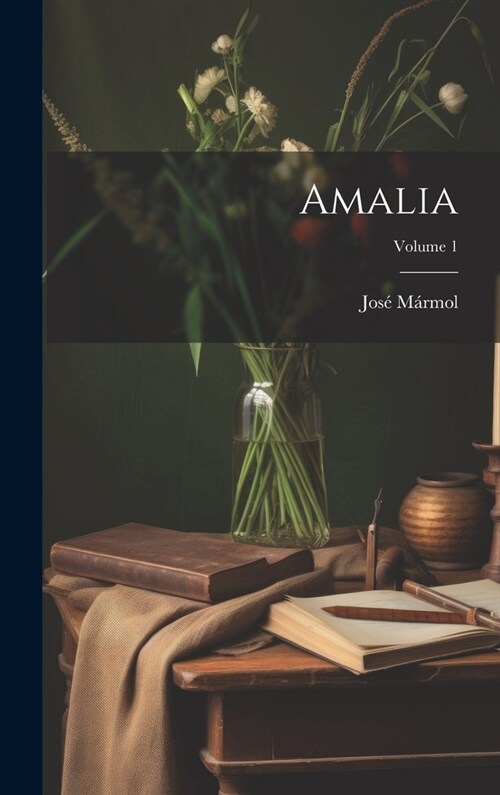 Amalia; Volume 1 (Hardcover)